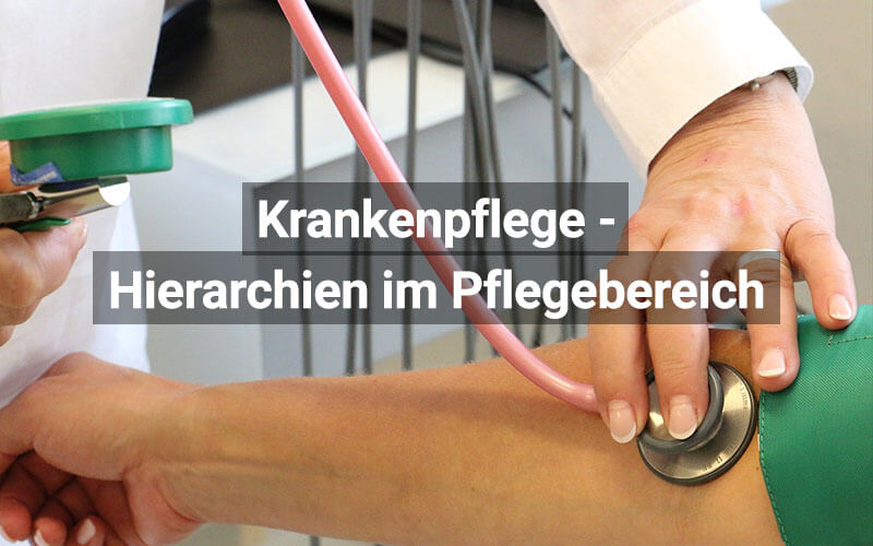 Wie ist die Hierarchie in der Krankenpflege?