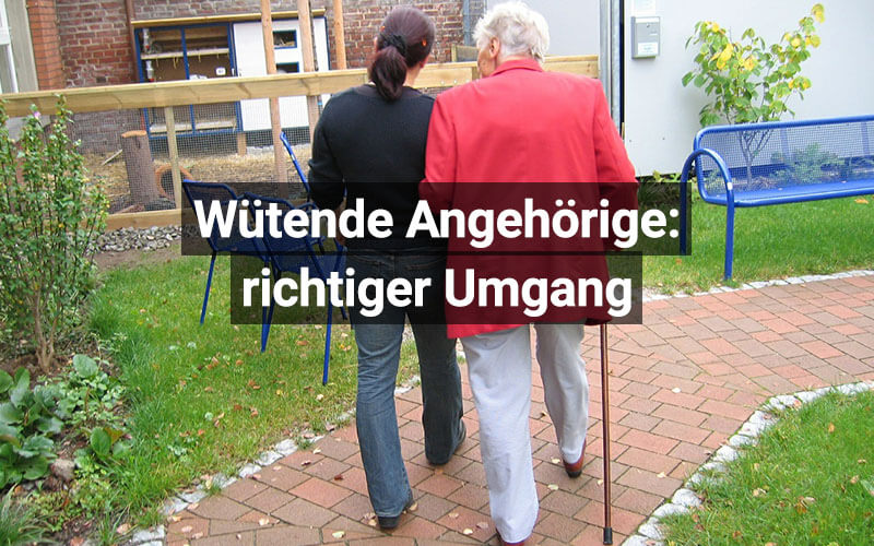 Wie beruhigt man als Pfleger wütende Angehörige?