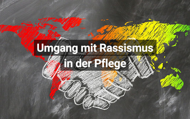 Wie geht man mit Rassismus in der Pflege um?