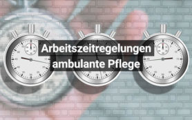 Arbeitszeitregelungen Ambulante Pflege