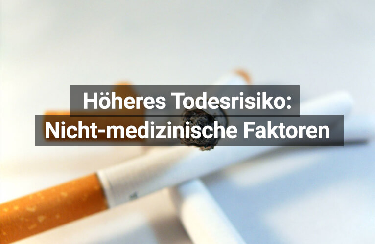 Welche nicht-medizinischen Faktoren sind am engsten mit dem Todesrisiko verbunden?