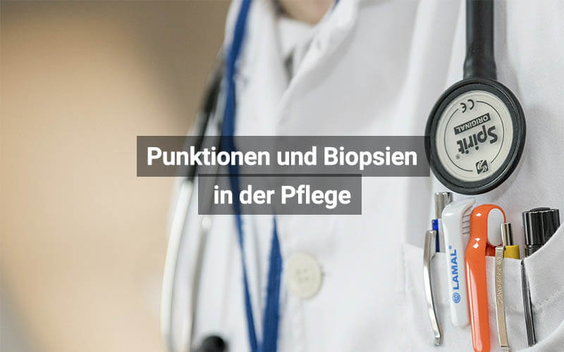 Punktionen und Biopsien in der Pflege