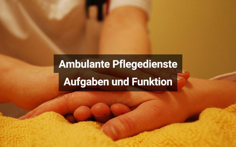 Ambulante Pflegedienste: Aufgaben Und Funktionen | Medi-Karriere