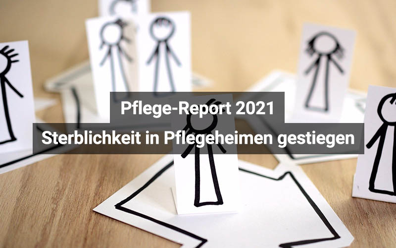 Pflege-Report 2021: Sterblichkeit in Pflegeheimen stark gestiegen