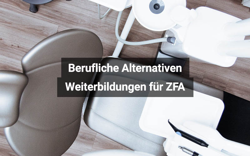 Weiterbildungen für Zahnmedizinische Fachangestellte (ZFA)