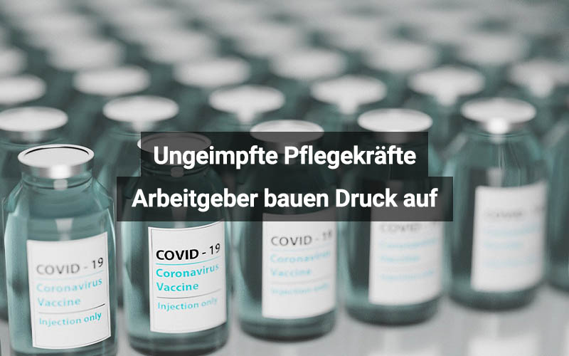 Ungeimpfte Pflegekräfte geraten unter Druck