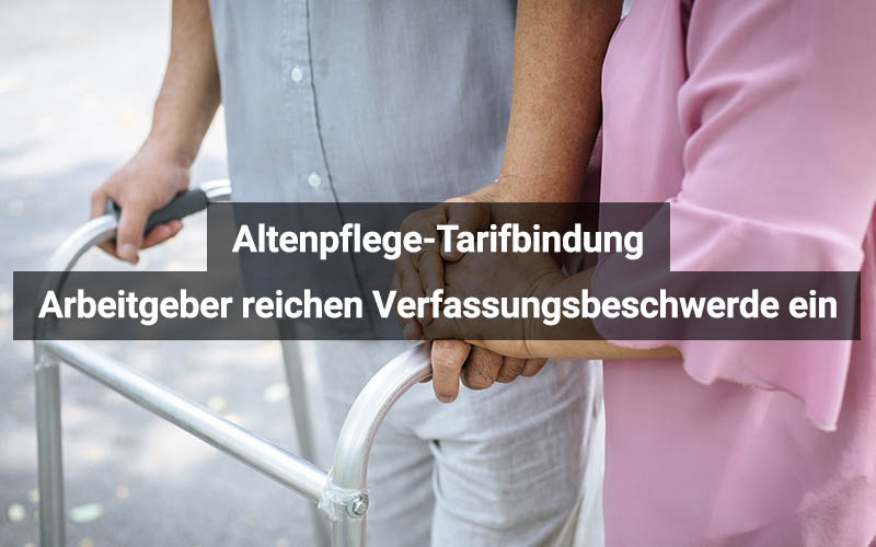 Altenpflege-Tarifbindung: Verfassungsbeschwerde eingereicht