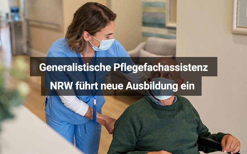 Generalstische Pflegefachassistenzausbildung in NRW