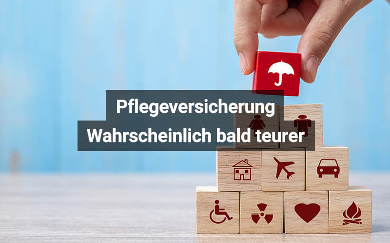 Pflegeversicherung wahrscheinlich bald teurer