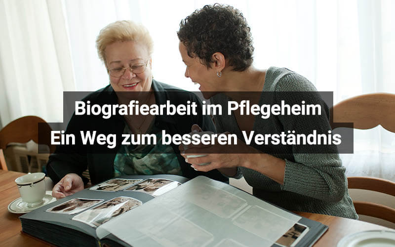 Biografiearbeit im Pflegeheim