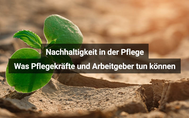 Nachhaltigkeit in der Pflege