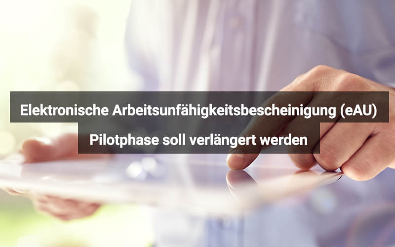 Pilotphase der eAU soll verlängert werden