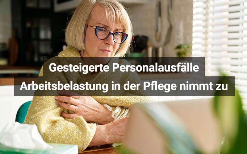 Gesteigerte Personalausfälle in der Pflege