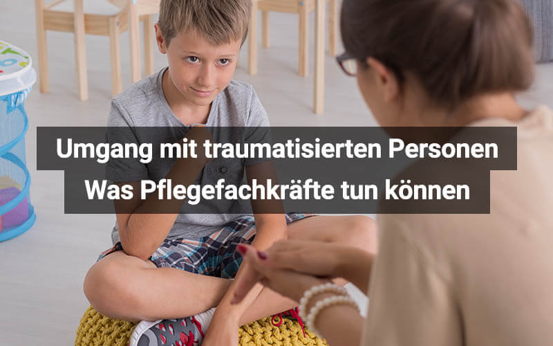 Umgang mit traumatisierten Personen