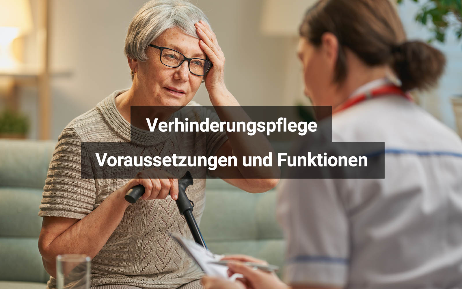 Verhinderungspflege: Voraussetzungen und Funktionen